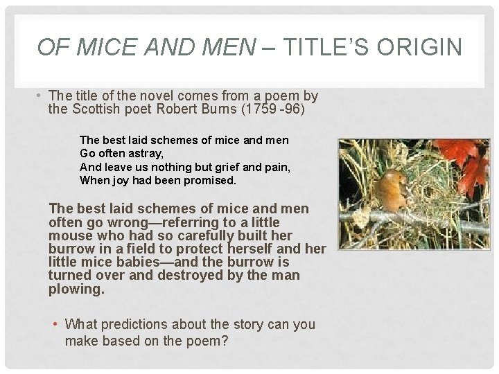 OF MICE AND MEN – TITLE’S ORIGIN • The title of the novel comes