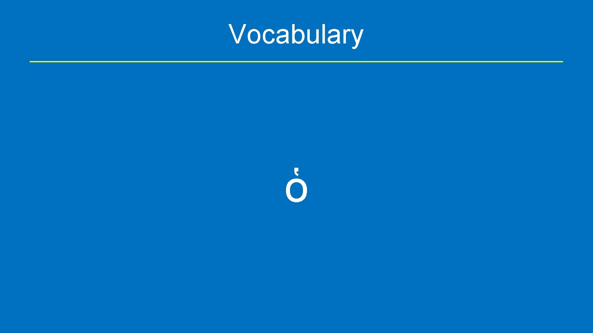 Vocabulary ὁ 