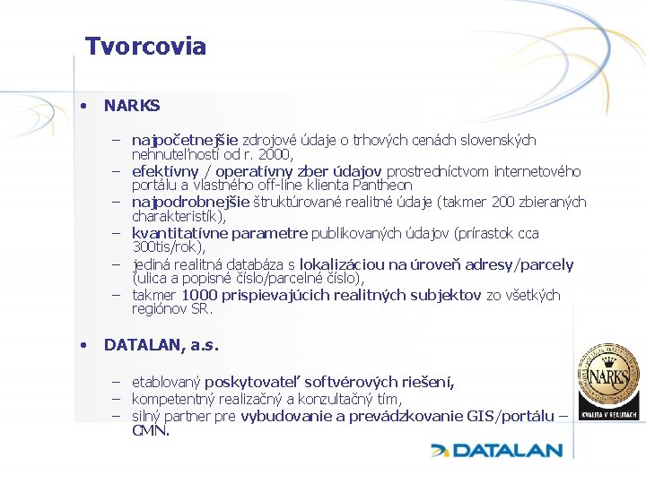 Tvorcovia • NARKS – najpočetnejšie zdrojové údaje o trhových cenách slovenských nehnuteľností od r.