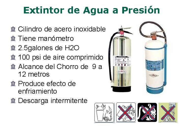 Extintor de Agua a Presión ۩ Cilindro de acero inoxidable ۩ Tiene manómetro ۩