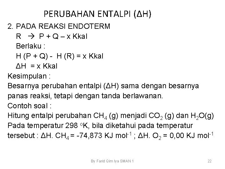 PERUBAHAN ENTALPI (ΔH) 2. PADA REAKSI ENDOTERM R P + Q – x Kkal