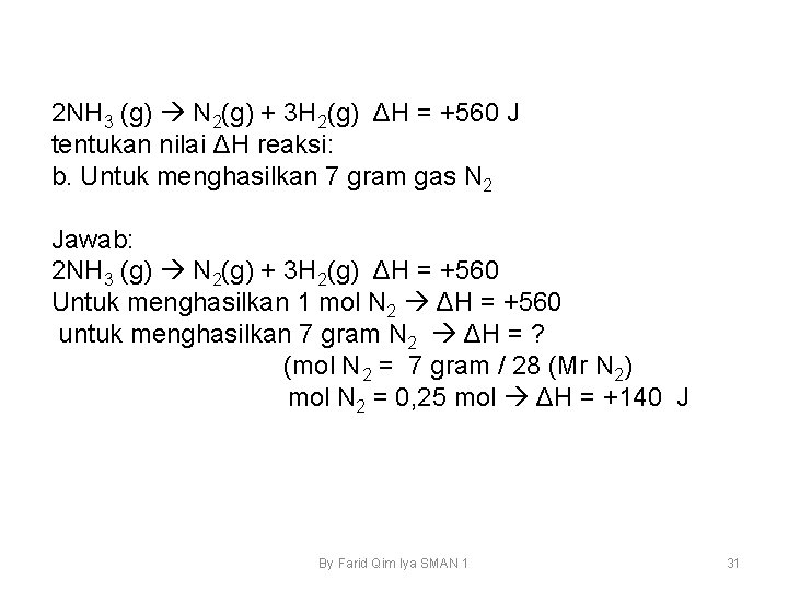 2 NH 3 (g) N 2(g) + 3 H 2(g) ΔH = +560 J