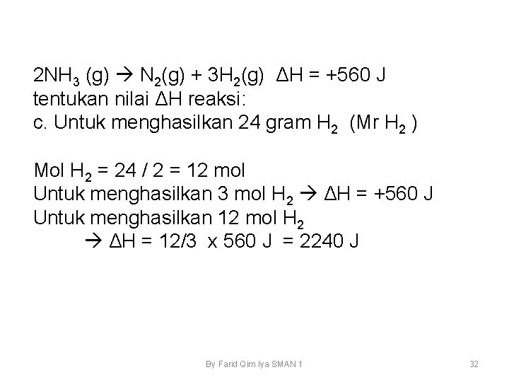 2 NH 3 (g) N 2(g) + 3 H 2(g) ΔH = +560 J