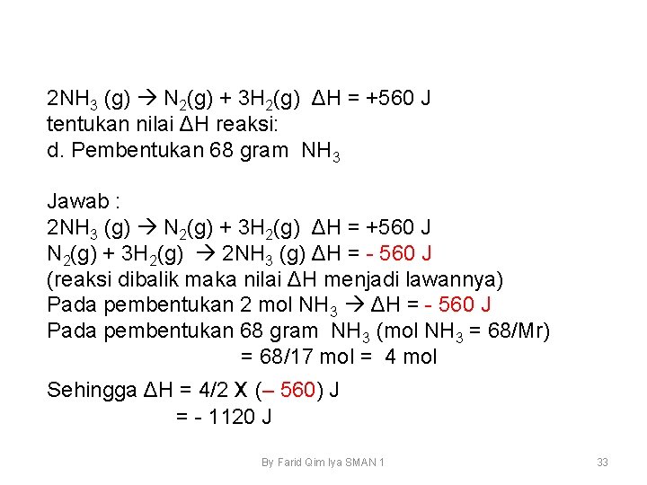 2 NH 3 (g) N 2(g) + 3 H 2(g) ΔH = +560 J