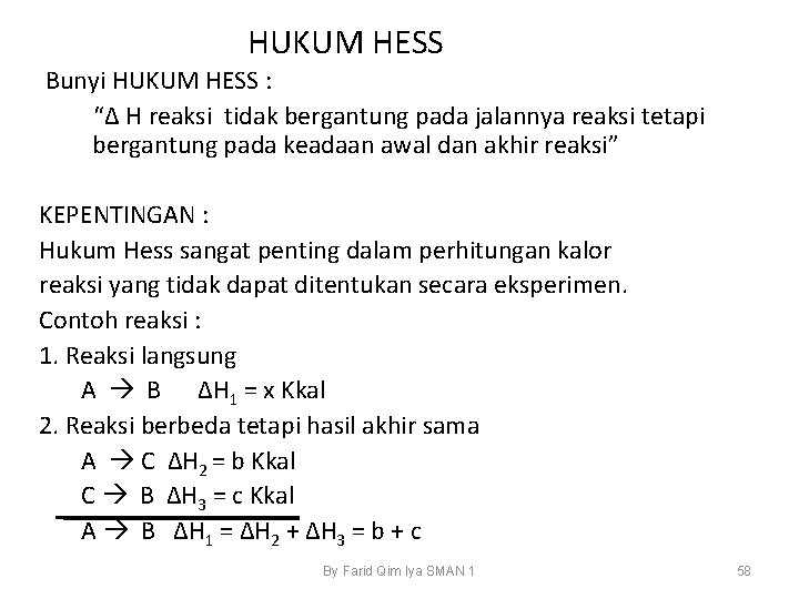 HUKUM HESS Bunyi HUKUM HESS : “Δ H reaksi tidak bergantung pada jalannya reaksi