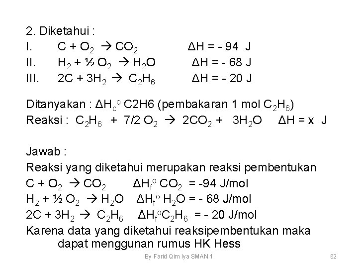2. Diketahui : I. C + O 2 CO 2 ΔH = - 94