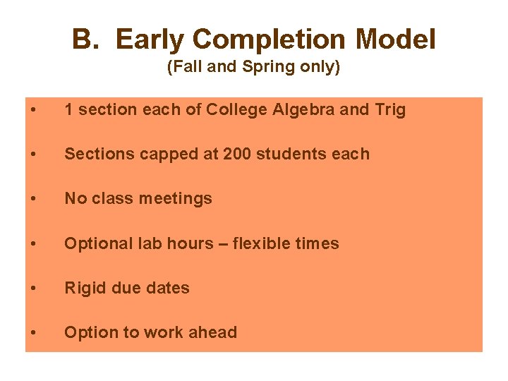 B. Early Completion Model (Fall and Spring only) • 1 section each of College