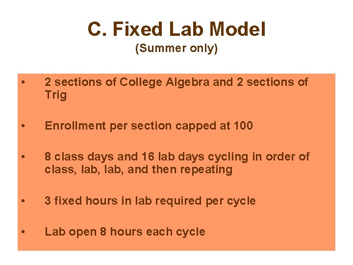 C. Fixed Lab Model (Summer only) • 2 sections of College Algebra and 2