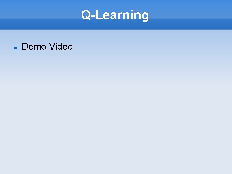 Q-Learning Demo Video 