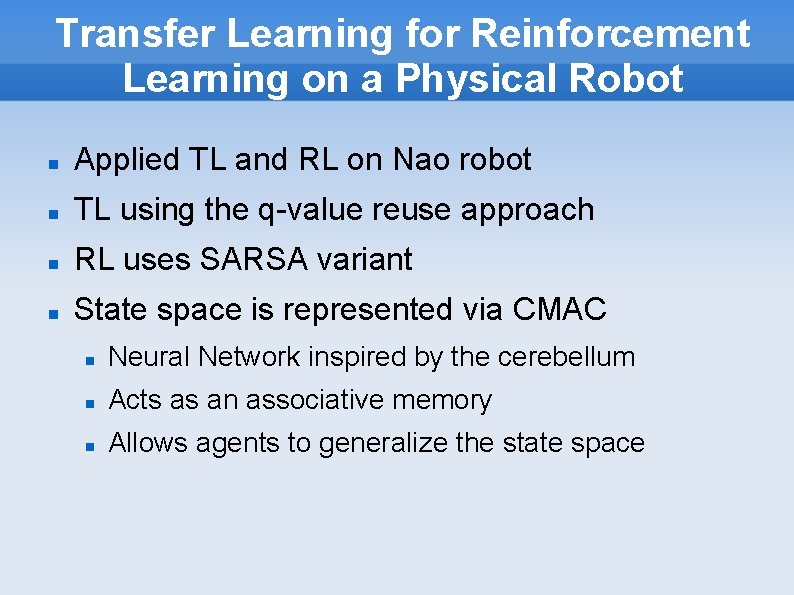 Transfer Learning for Reinforcement Learning on a Physical Robot Applied TL and RL on