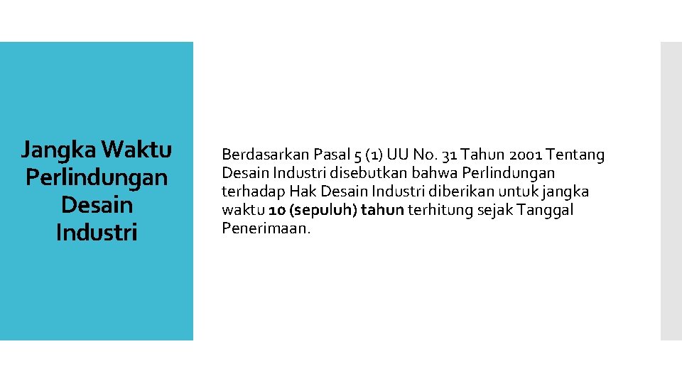 Jangka Waktu Perlindungan Desain Industri Berdasarkan Pasal 5 (1) UU No. 31 Tahun 2001