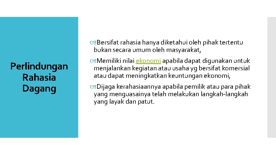  Bersifat rahasia hanya diketahui oleh pihak tertentu bukan secara umum oleh masyarakat, Perlindungan