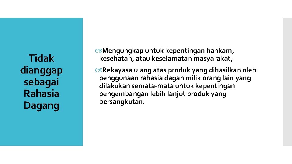 Tidak dianggap sebagai Rahasia Dagang Mengungkap untuk kepentingan hankam, kesehatan, atau keselamatan masyarakat, Rekayasa