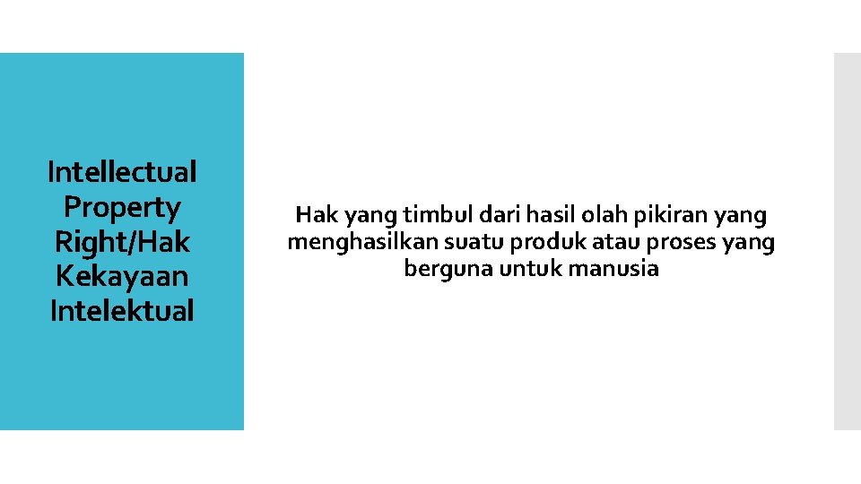 Intellectual Property Right/Hak Kekayaan Intelektual Hak yang timbul dari hasil olah pikiran yang menghasilkan