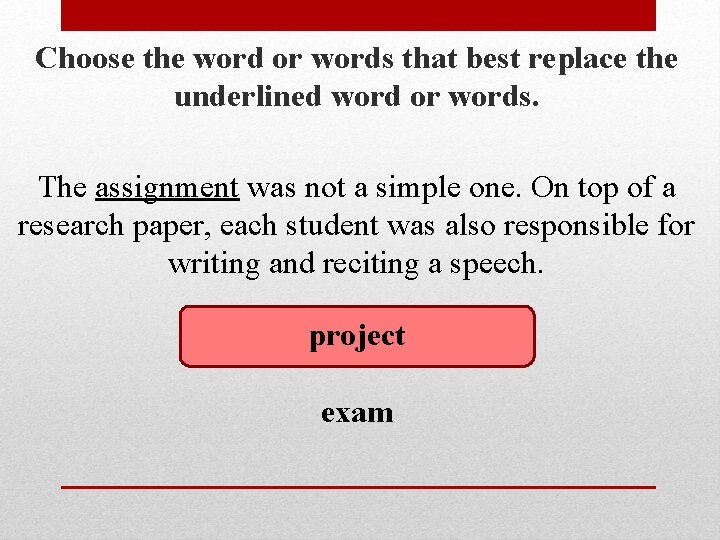 Choose the word or words that best replace the underlined word or words. The