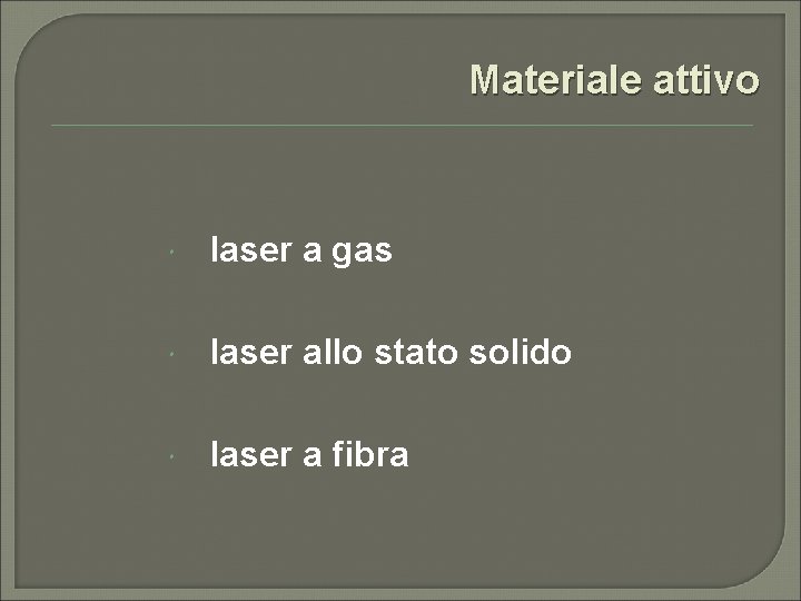 Materiale attivo laser a gas laser allo stato solido laser a fibra 