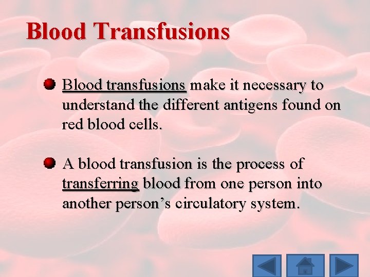 Blood Transfusions Blood transfusions make it necessary to understand the different antigens found on