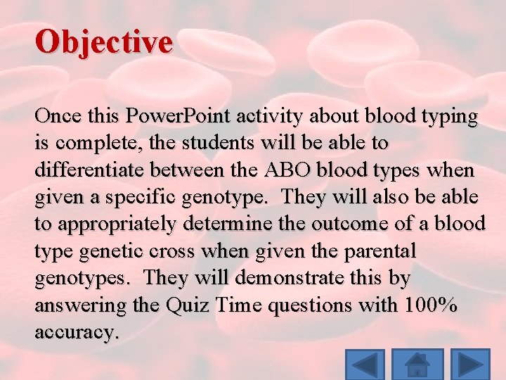 Objective Once this Power. Point activity about blood typing is complete, the students will