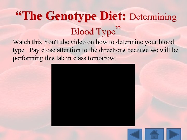 “The Genotype Diet: Determining Blood Type” Watch this You. Tube video on how to