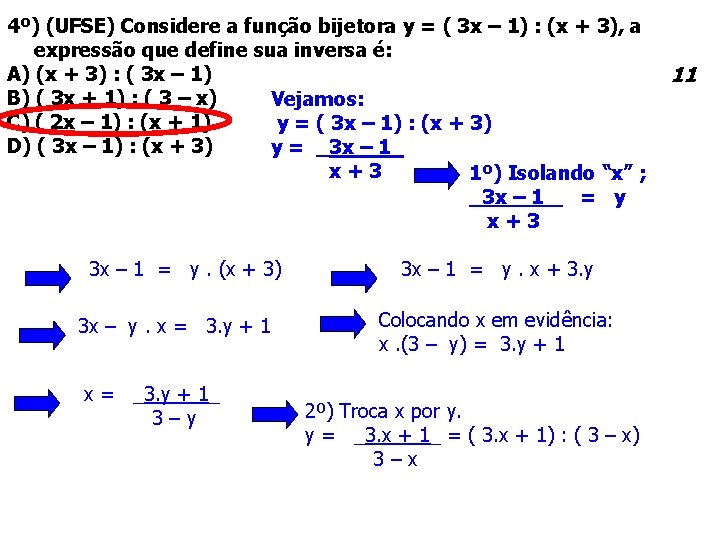 4º) (UFSE) Considere a função bijetora y = ( 3 x – 1) :