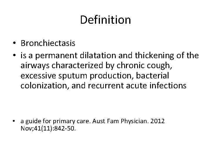 Definition • Bronchiectasis • is a permanent dilatation and thickening of the airways characterized