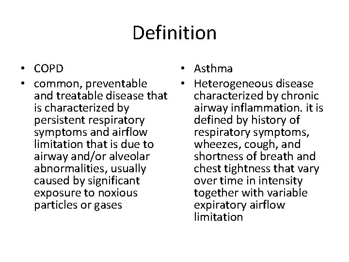 Definition • COPD • Asthma • common, preventable • Heterogeneous disease and treatable disease