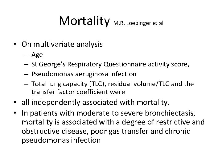 Mortality M. R. Loebinger et al • On multivariate analysis – – Age St