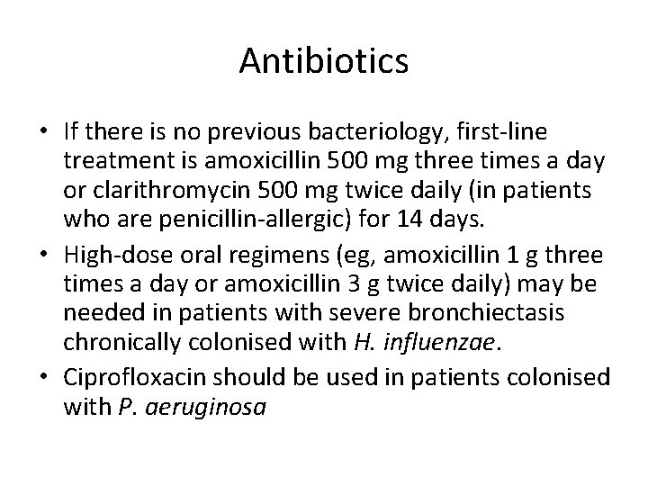 Antibiotics • If there is no previous bacteriology, first-line treatment is amoxicillin 500 mg