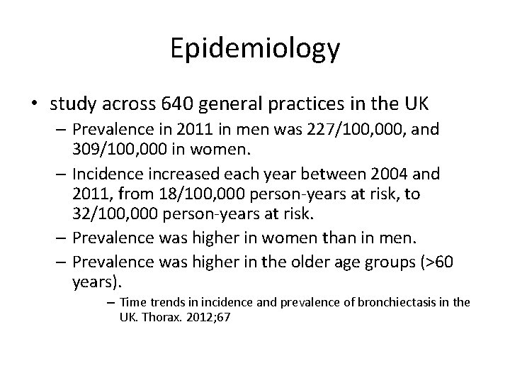Epidemiology • study across 640 general practices in the UK – Prevalence in 2011