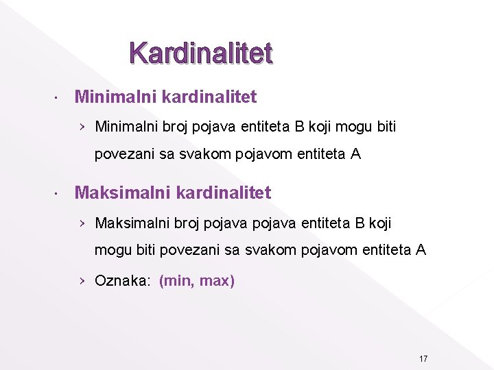 Kardinalitet Minimalni kardinalitet › Minimalni broj pojava entiteta B koji mogu biti povezani sa