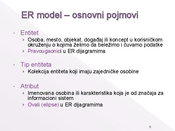 ER model – osnovni pojmovi Entitet › Osoba, mesto, objekat, događaj ili koncept u