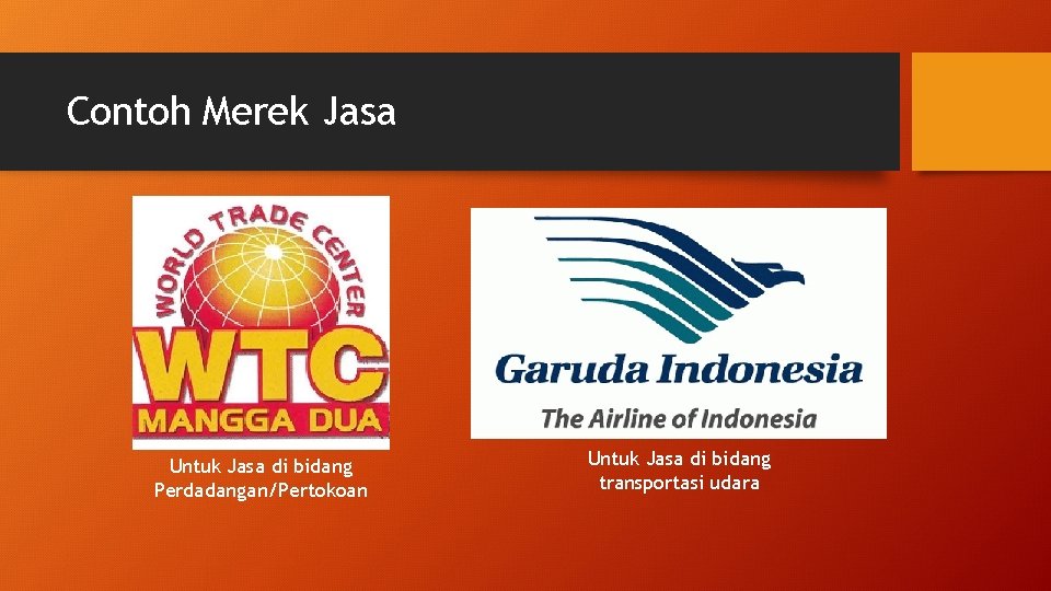 Contoh Merek Jasa Untuk Jasa di bidang Perdadangan/Pertokoan Untuk Jasa di bidang transportasi udara