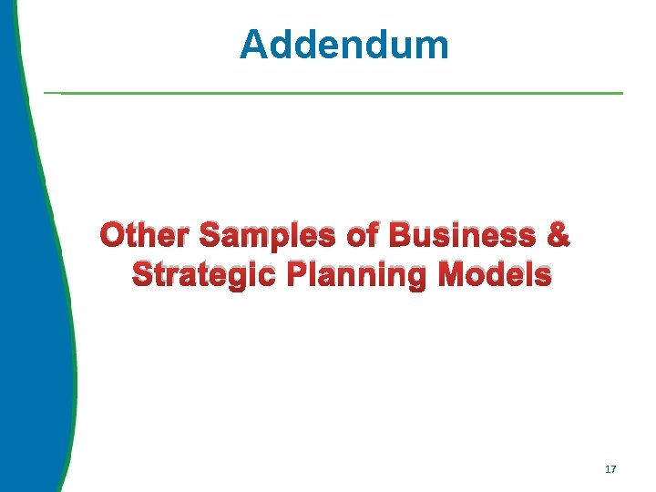 Addendum Other Samples of Business & Strategic Planning Models 17 