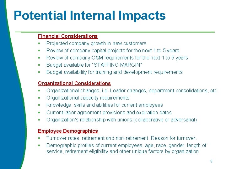 Potential Internal Impacts Financial Considerations § Projected company growth in new customers § Review