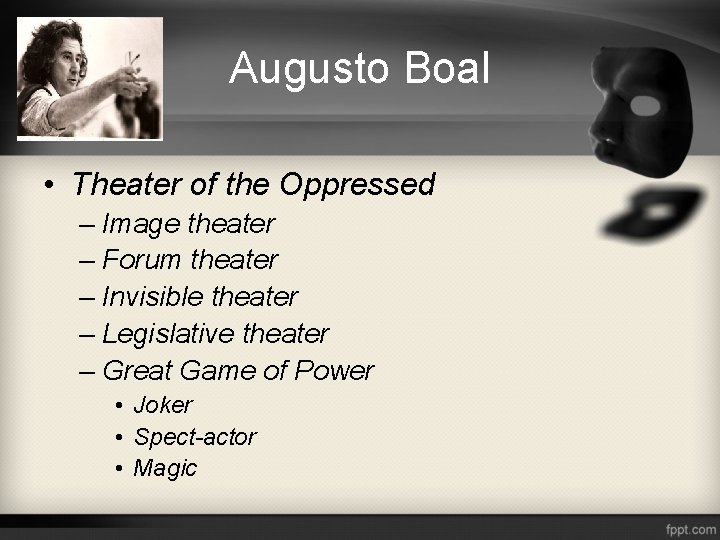 Augusto Boal • Theater of the Oppressed – Image theater – Forum theater –