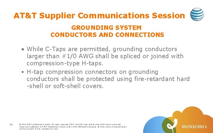 AT&T Supplier Communications Session GROUNDING SYSTEM CONDUCTORS AND CONNECTIONS While C-Taps are permitted, grounding