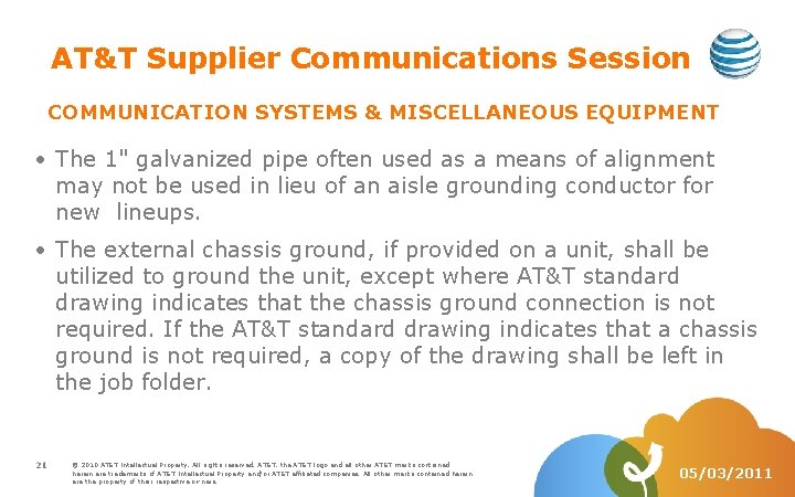AT&T Supplier Communications Session COMMUNICATION SYSTEMS & MISCELLANEOUS EQUIPMENT The 1" galvanized pipe often
