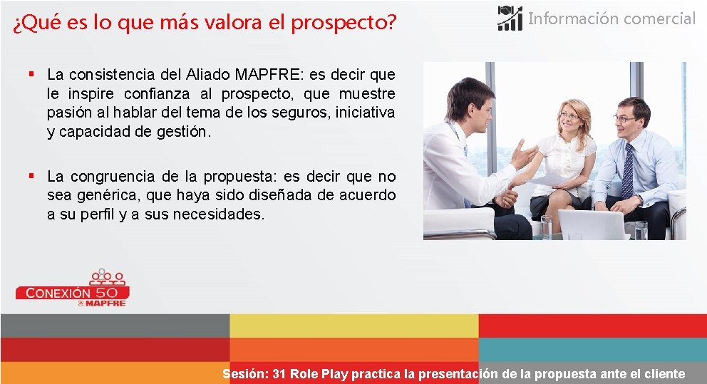 ¿Qué es lo que más valora el prospecto? Información comercial § La consistencia del