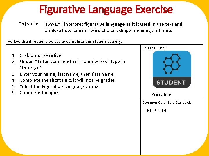 Figurative Language Exercise Objective: TSWBAT interpret figurative language as it is used in the Figurative Language Exercise Objective: TSWBAT interpret figurative language as it is used in the