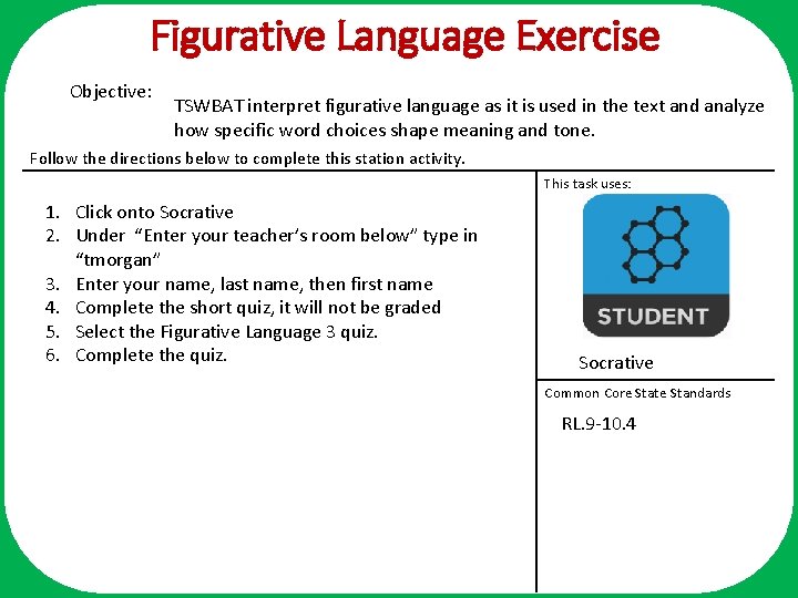 Figurative Language Exercise Objective: TSWBAT interpret figurative language as it is used in the Figurative Language Exercise Objective: TSWBAT interpret figurative language as it is used in the