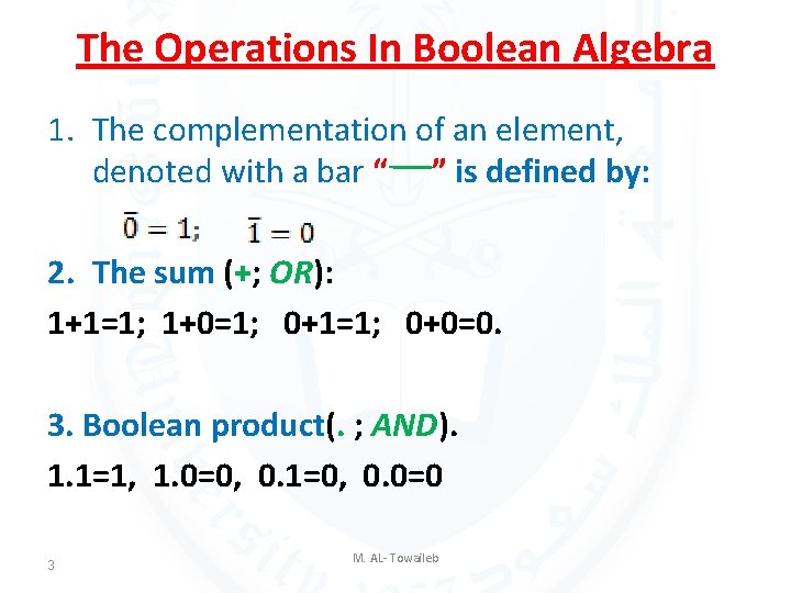 The Operations In Boolean Algebra 1. The complementation of an element, denoted with a The Operations In Boolean Algebra 1. The complementation of an element, denoted with a