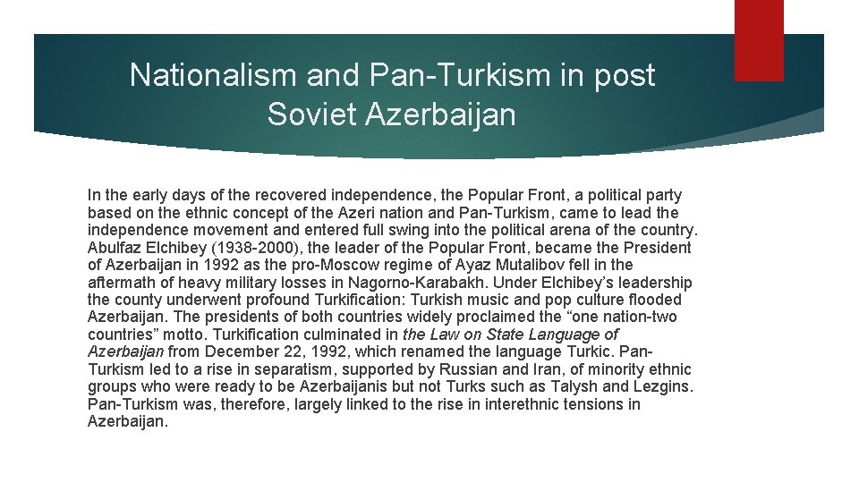 Nationalism and Pan-Turkism in post Soviet Azerbaijan In the early days of the recovered