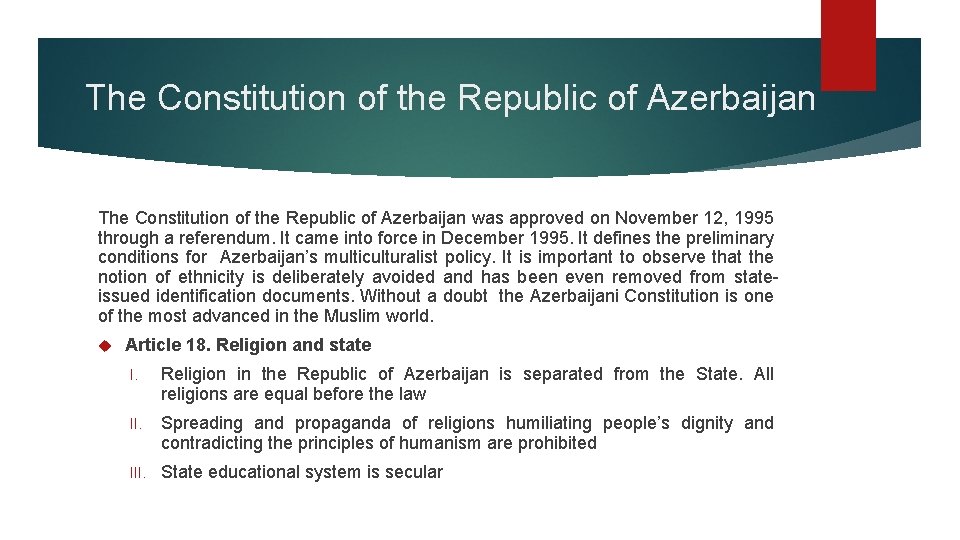 The Constitution of the Republic of Azerbaijan was approved on November 12, 1995 through