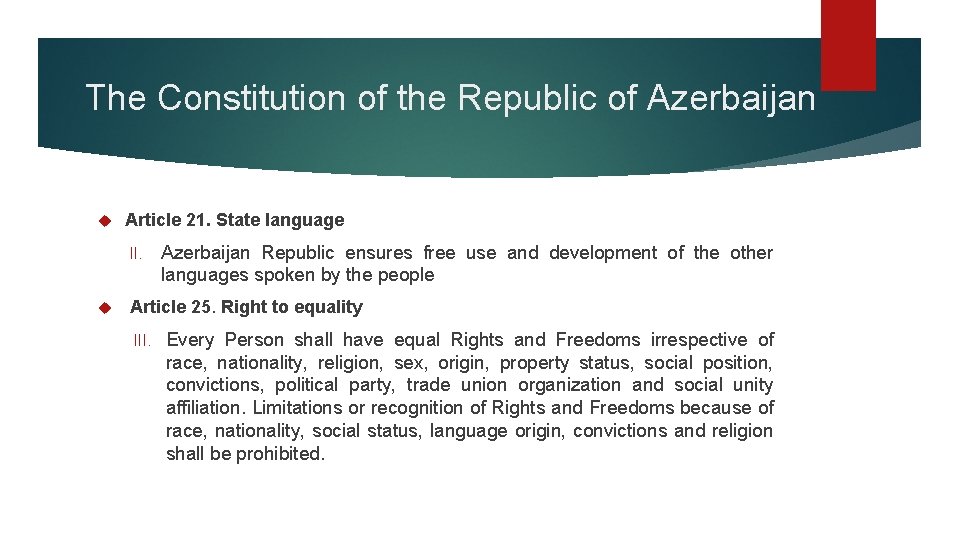 The Constitution of the Republic of Azerbaijan Article 21. State language II. Azerbaijan Republic