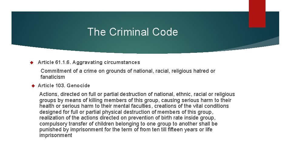 The Criminal Code Article 61. 1. 6. Aggravating circumstances Commitment of a crime on