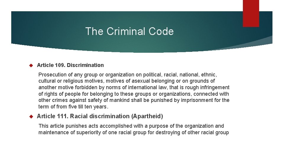 The Criminal Code Article 109. Discrimination Prosecution of any group or organization on political,