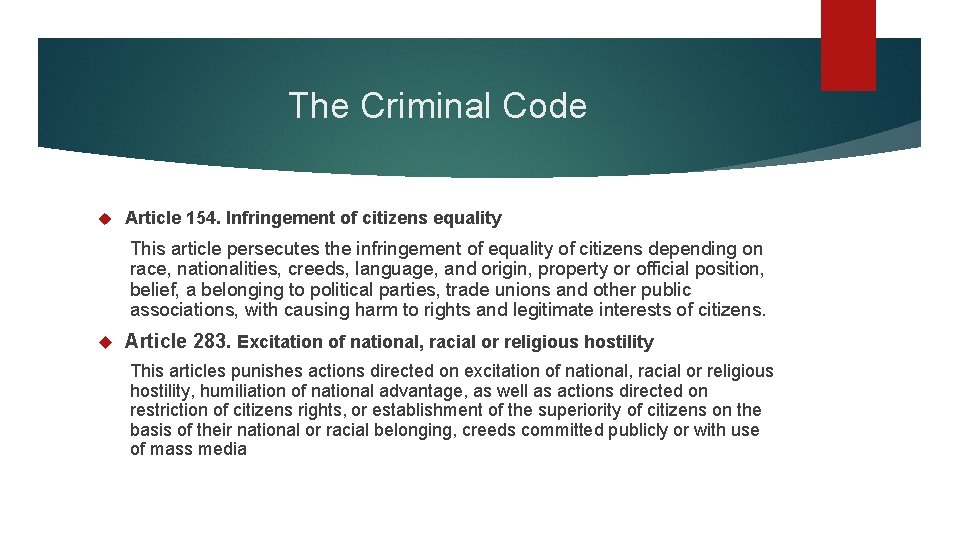 The Criminal Code Article 154. Infringement of citizens equality This article persecutes the infringement