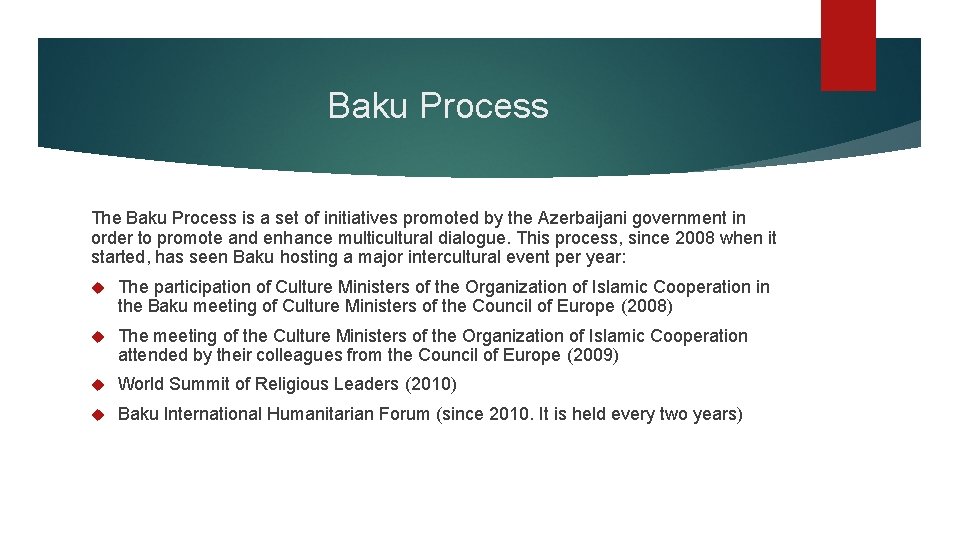 Baku Process The Baku Process is a set of initiatives promoted by the Azerbaijani