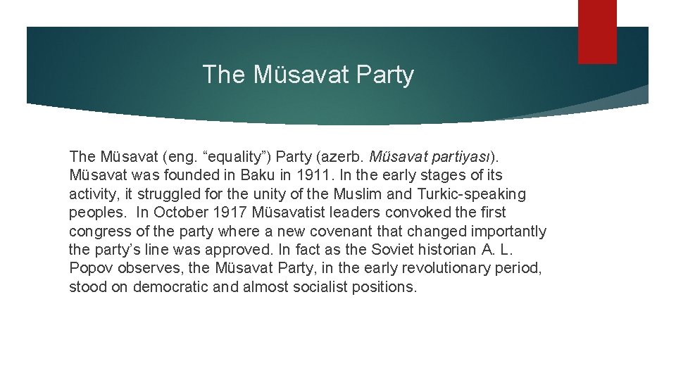 The Müsavat Party The Müsavat (eng. “equality”) Party (azerb. Müsavat partiyası). Müsavat was founded