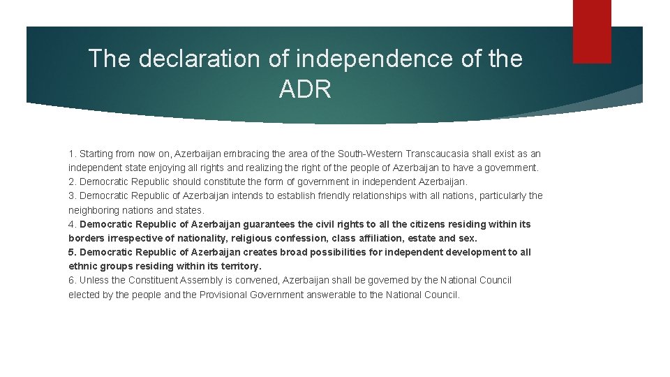 The declaration of independence of the ADR 1. Starting from now on, Azerbaijan embracing